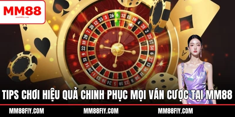 Live Casino MM88 - Sảnh Cược Triệu Đô Thu Hút Ngàn Game Thủ 3 Chiến thuật chơi hiệu quả chinh phục mọi ván cược tại MM88