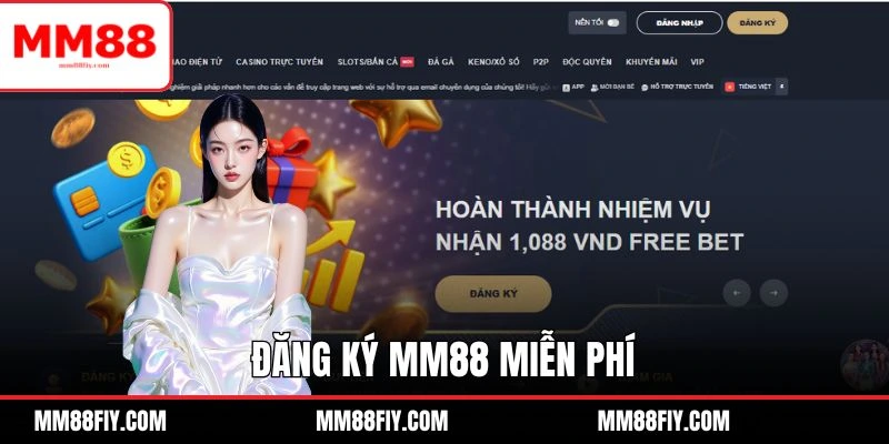 Đăng Ký MM88 - Các Bước Theo Đúng Hướng Dẫn Để Cá Cược 3 Mở tài khoản tại thương hiệu cá cược không mất phí