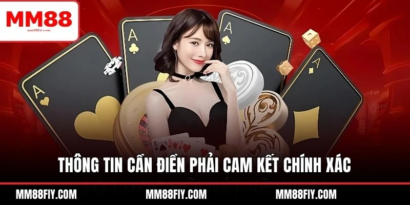 Quy Trình Đăng Nhập MM88 Trong 2 Bước Đơn Giản, Nhanh Chóng 2 Thông tin cần điền phải cam kết chính xác