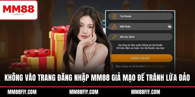 Không vào trang đăng nhập MM88 giả mạo để tránh lừa đảo